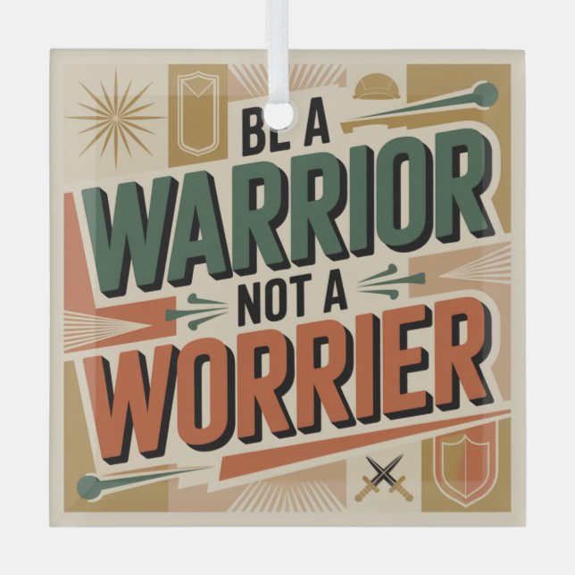 Be A Warrior, Not A Worrier Glass Tree Decoration (Front)