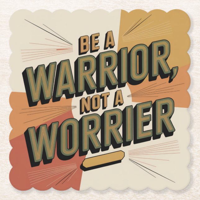 Be A Warrior, Not A Worrier Paper Coaster (Front)