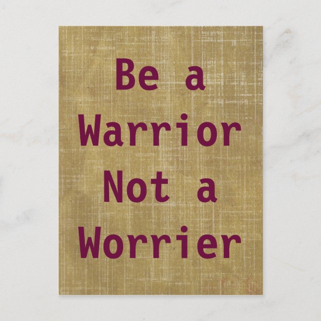 Be a Warrior, Not a Worrier Postcard (Front)