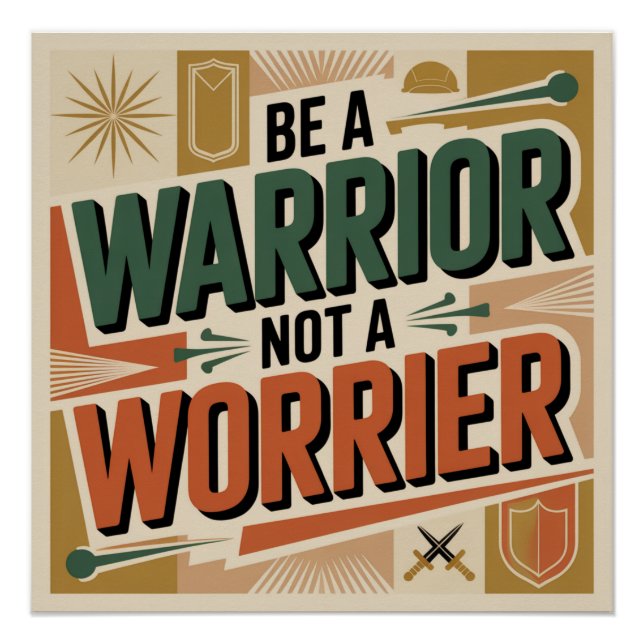 Be A Warrior, Not A Worrier Poster (Front)