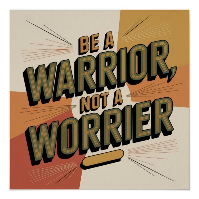 Be A Warrior, Not A Worrier Poster (Front)