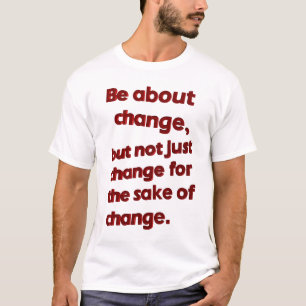 Be about Change T-Shirt (white)