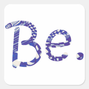 Be. Abstract Blue White Word Stickers