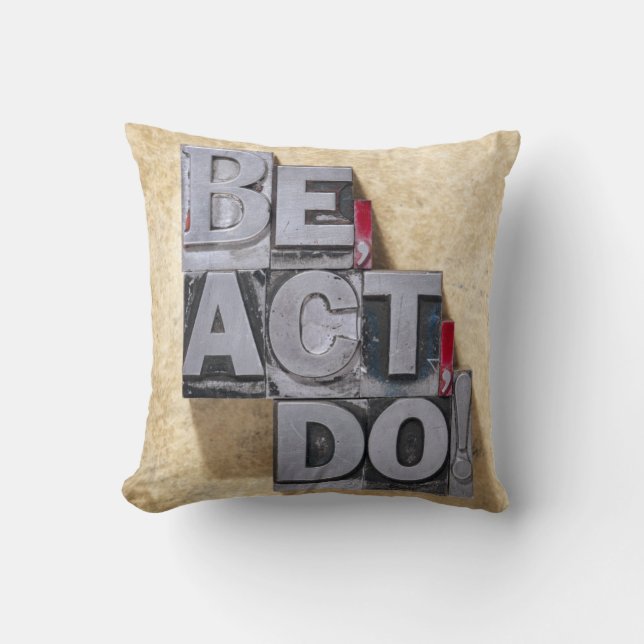Be, Act , Do Cushion (Front)