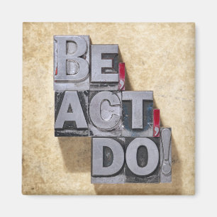 Be, Act , Do Magnet