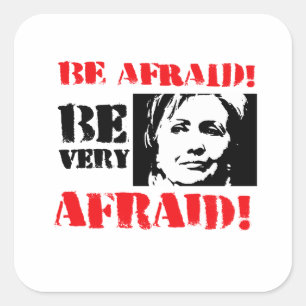Be afraid Be Very Afraid Square Sticker