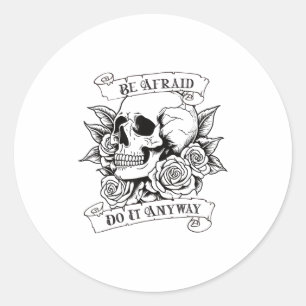 Be Afraid Do It Anyway Motivation Vintage Skull An Classic Round Sticker