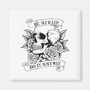 Be Afraid Do It Anyway Motivation Vintage Skull An Magnet