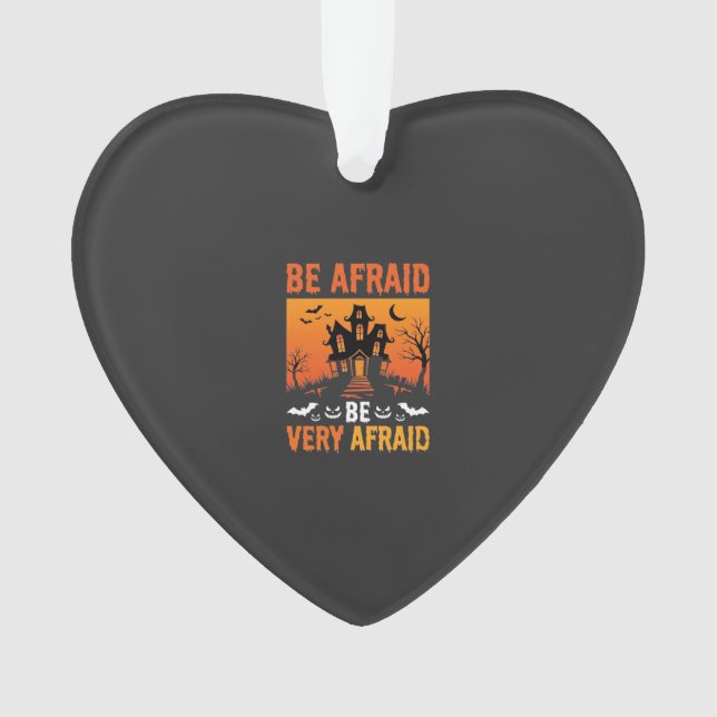 Be Afraid Haunted House Halloween Design Ornament (Front)