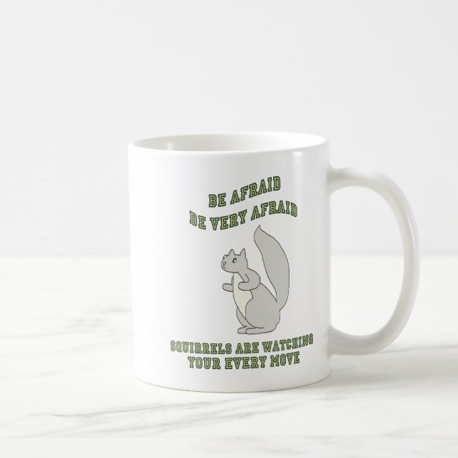 Be Afraid Squirrel Coffee Mug (Right)
