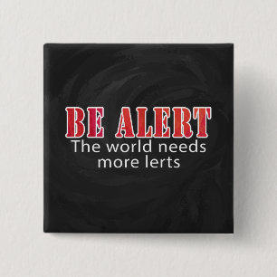 Be Alert 15 Cm Square Badge