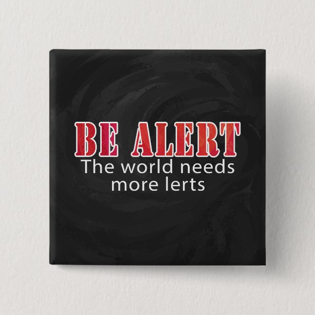 Be Alert 15 Cm Square Badge (Front)