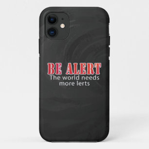 Be Alert iPhone 11 Case