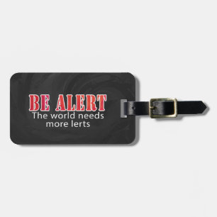 Be Alert Luggage Tag
