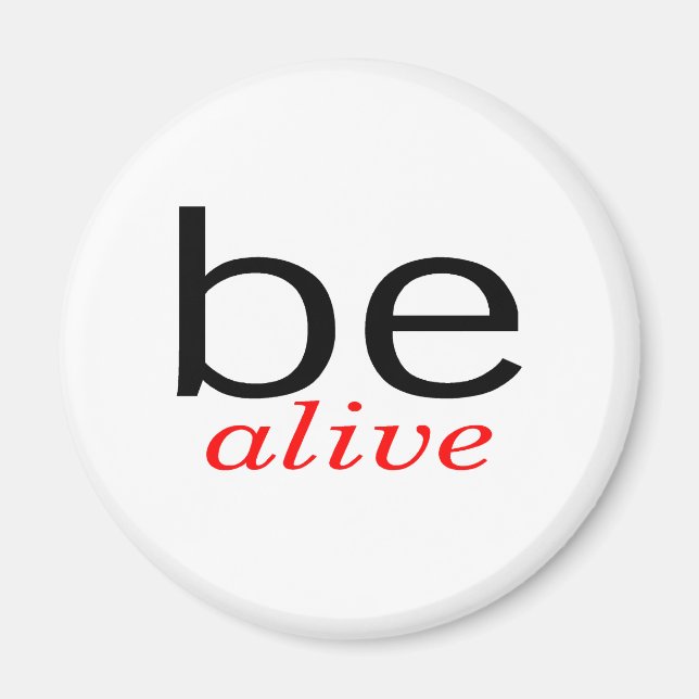 Be Alive Magnet (Front)