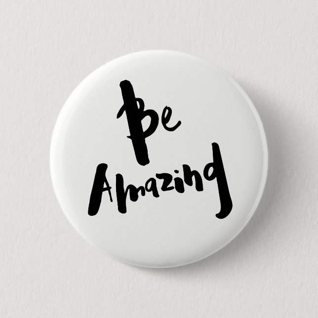 "Be Amazing" - Button Badge (Front)