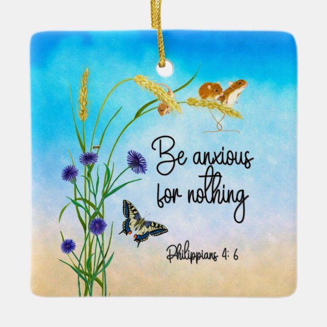 Be anxious for nothing Philippians 4:6 Ceramic Ornament (Front)