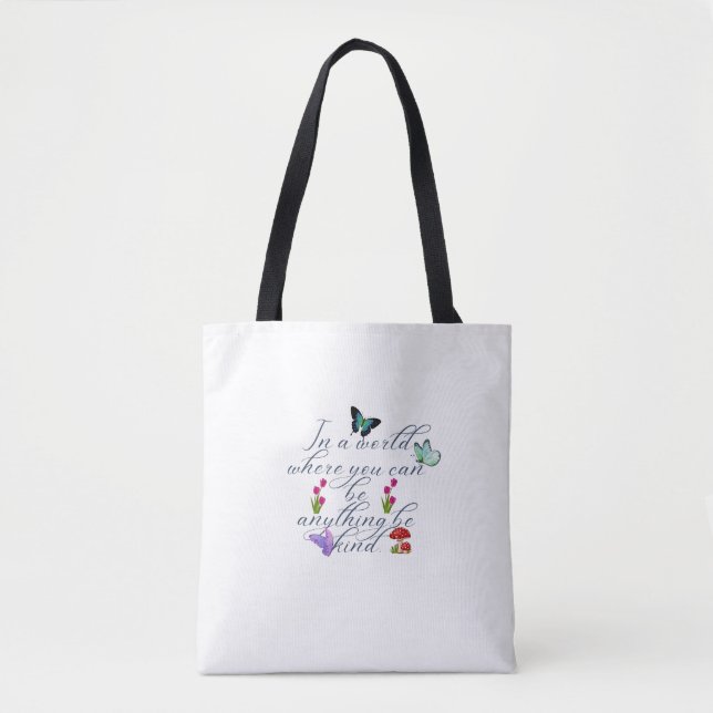 Be Anything Be Kind Butterfly Tulip Quote Tote Bag (Front)