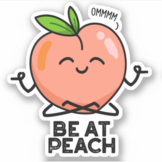 Be At Peach Funny Fruit Pun  (Front)