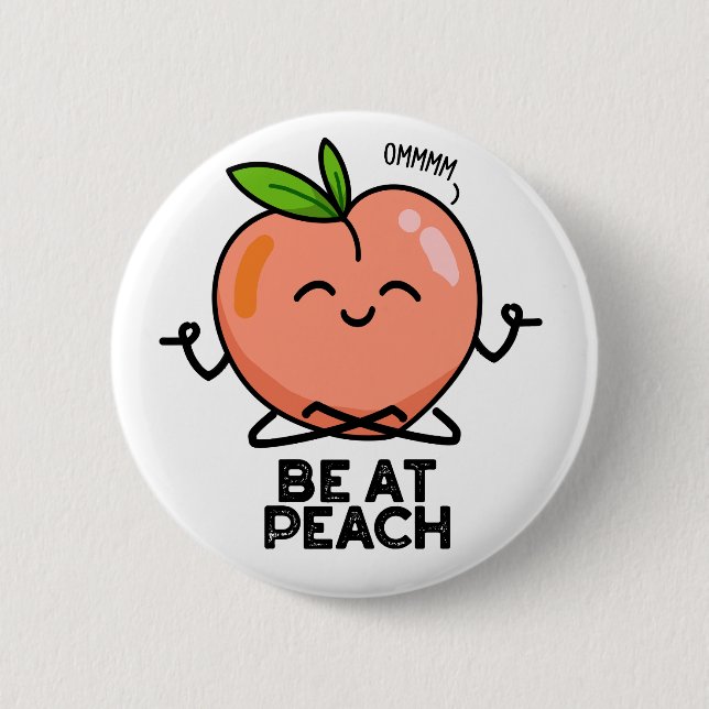 Be At Peach Funny Fruit Pun  6 Cm Round Badge (Front)
