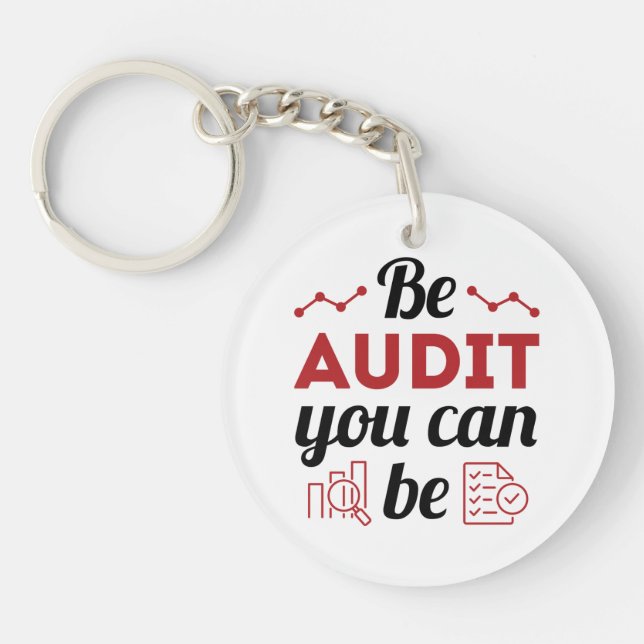 Be Audit You Can Be Funny Auditor Auditing Staff Key Ring (Front)