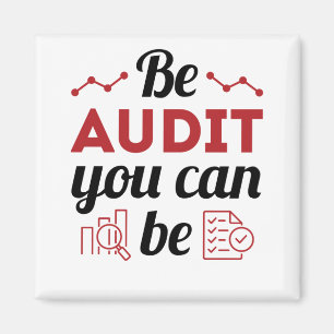 Be Audit You Can Be Funny Auditor Auditing Staff Magnet