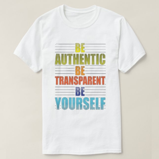 Be Authentic Be Yourself T-Shirt (Design Front)