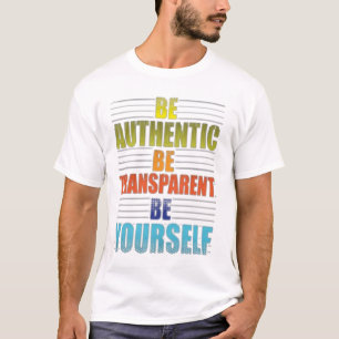 Be Authentic Be Yourself T-Shirt