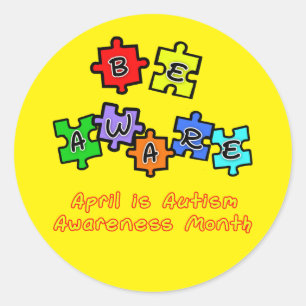 BE AWARE - April is Autism Awareness Month Classic Round Sticker