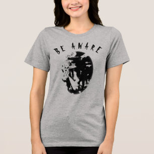 "Be Aware" Black Humourous, Inspirational Message Tri-Blend Shirt