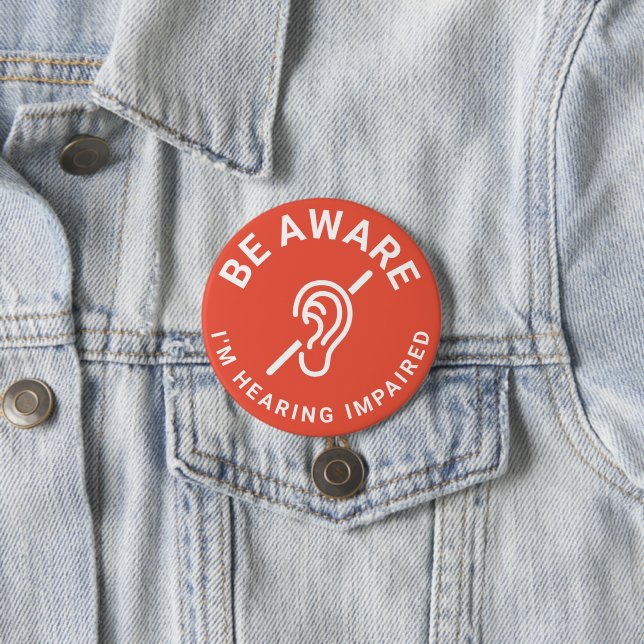 Be Aware I'm Hearing Impaired 7.5 Cm Round Badge (In Situ)