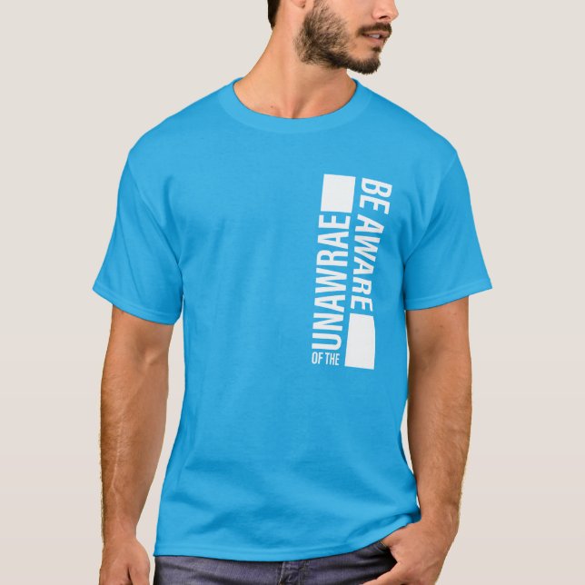 Be Aware T-Shirt (Front)