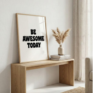 Be Awesome Inspirational Uplifting Saying White Poster