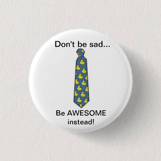 Be awesome instead 3 cm round badge (Front)