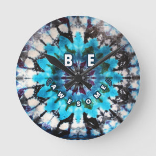 Be Awesome Tie Dye Design Round Clock