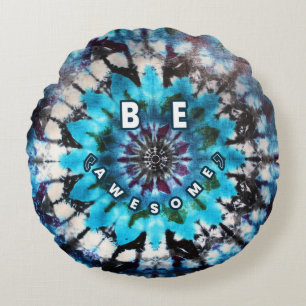 Be Awesome Tie Dye Design Round Cushion
