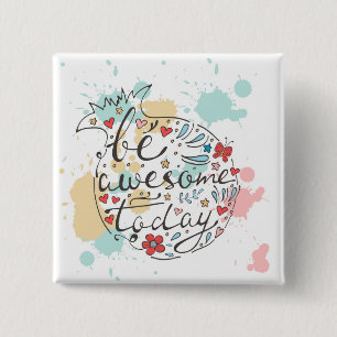 Be Awesome Today 15 Cm Square Badge