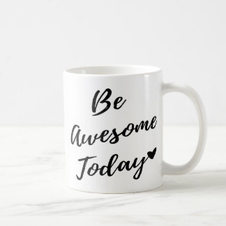 Be Awesome Today <3 Coffee Mug