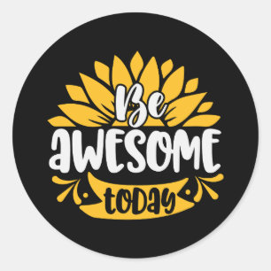be awesome today classic round sticker