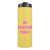 Be Awesome Today Inspirational Uplifting Saying