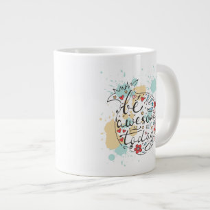 Be Awesome Today Large Coffee Mug
