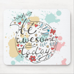 Be Awesome Today Mouse Pad