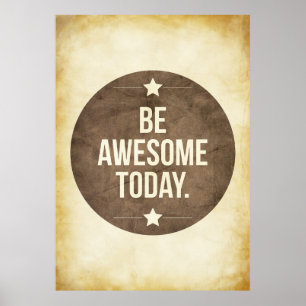 Be awesome today poster