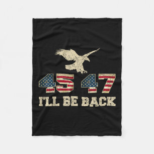 Be Back 45 47 Trump 2024 Election Eagle Usa Flag F Fleece Blanket