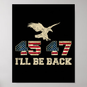 Be Back 45 47 Trump 2024 Election Eagle Usa Flag F Poster