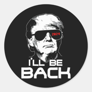 Be Back Funny 45 47 Donald Trump 2024 Take America Classic Round Sticker