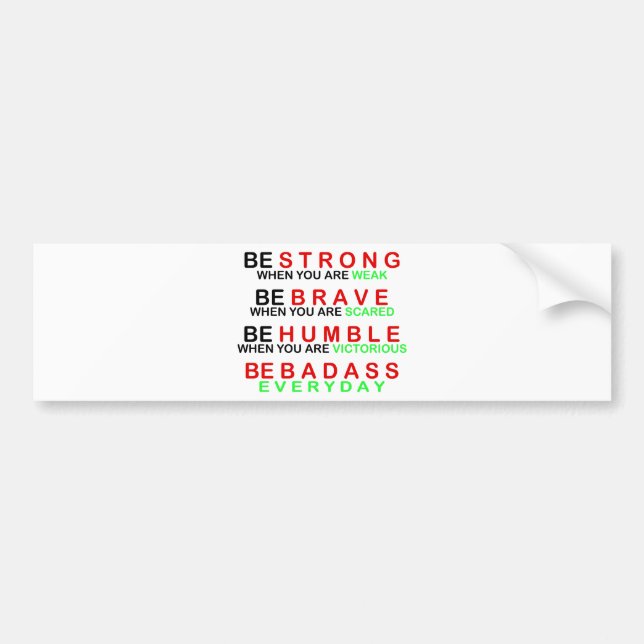 Be Badass Everyday Bumper Sticker (Front)
