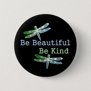 Be Beautiful, Be Kind Dragonflies Round 6 Cm Round Badge