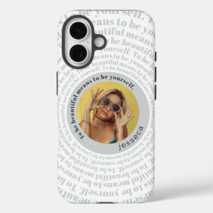 Be Beautiful Be Yourself Custom Photo iPhone 16 Case