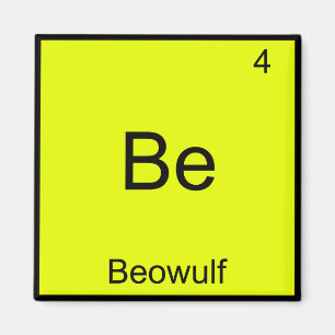 Be - Beowulf Funny Chemistry Element Symbol Tee Magnet